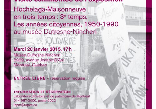 Visite commentée de l’exposition Hochelaga-Maisonneuve en trois temps : 3e temps, Les années citoyennes, 1950-1990, 20 janvier 2015