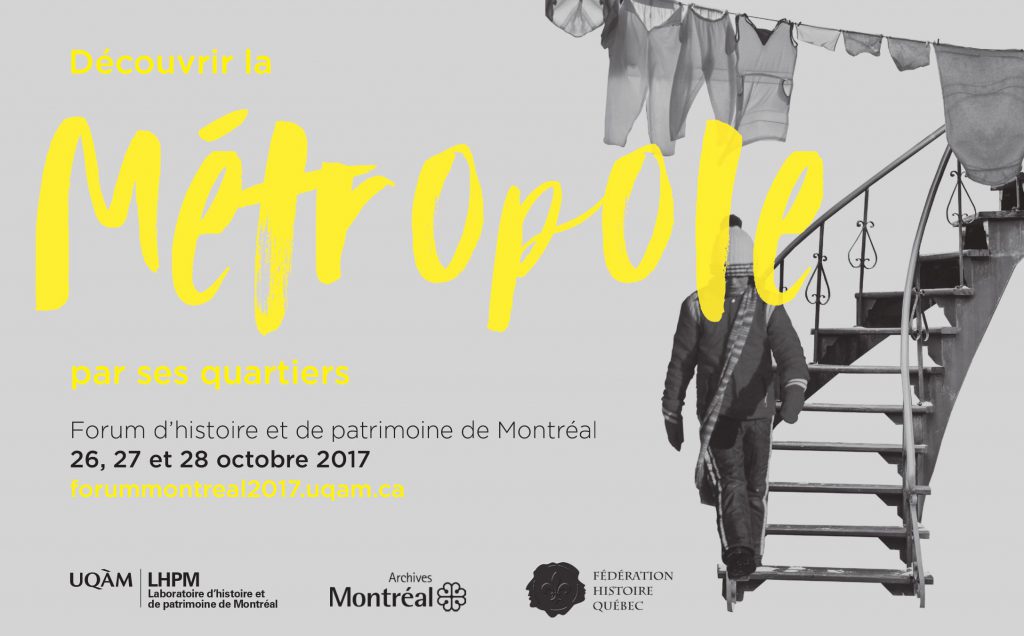 Forum d'histoire et de patrimoine de Montréal. Découvrir la métropole par ses quartiers. (Laboratoire d'histoire et de patrimoine de Montréal)